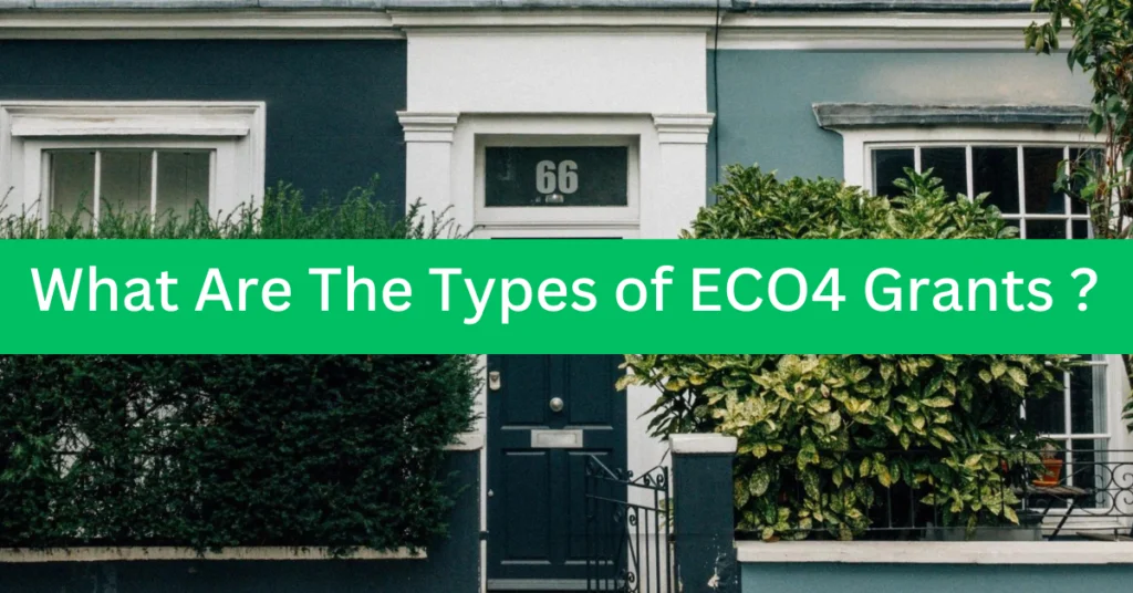 What Are The Types of ECO4 Grants 2024