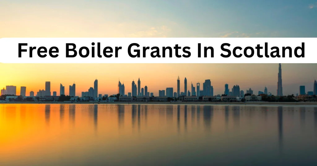 Free Boiler Grants In Scotland